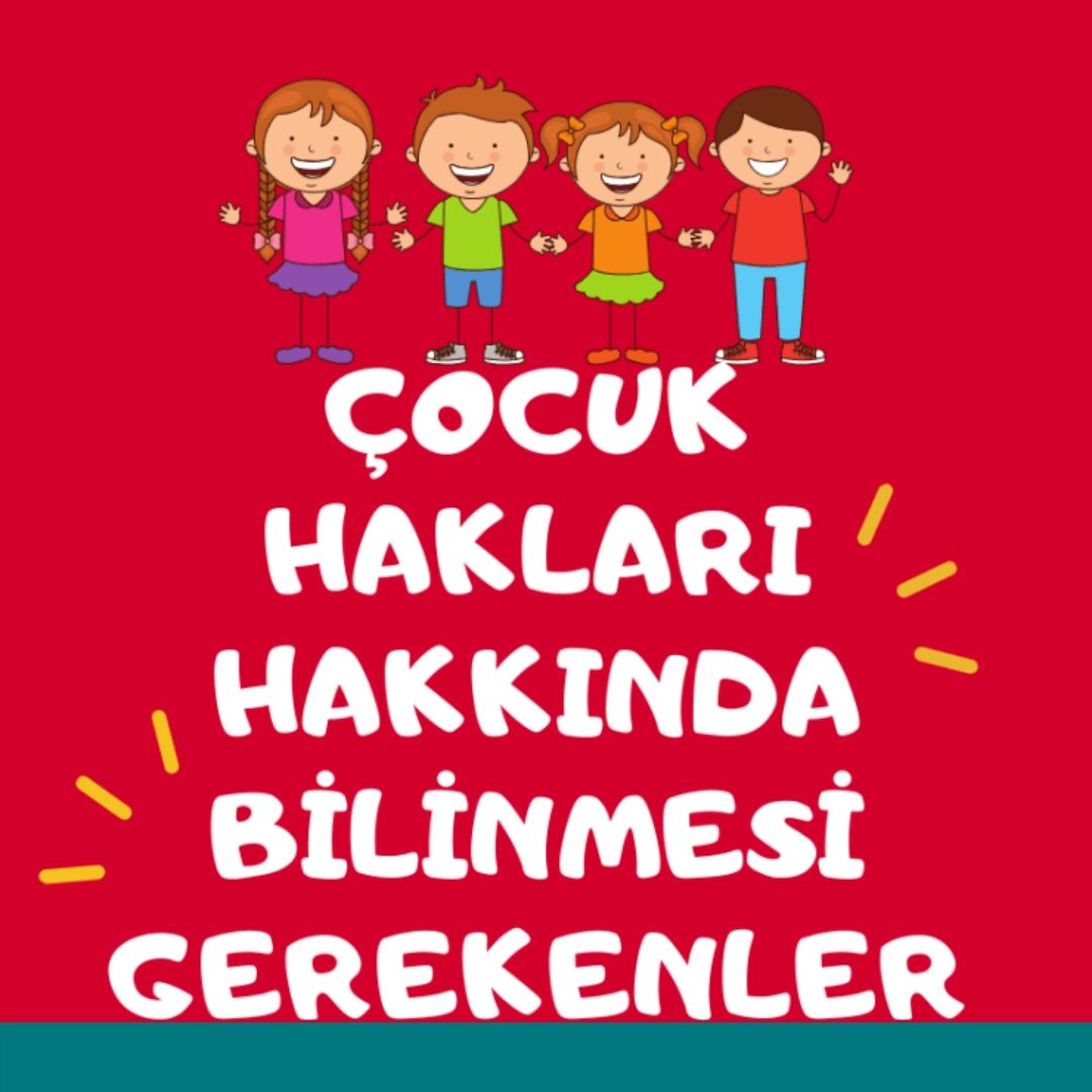 Çocuk Hakları Hakkında Bilinmesi Gerekenler