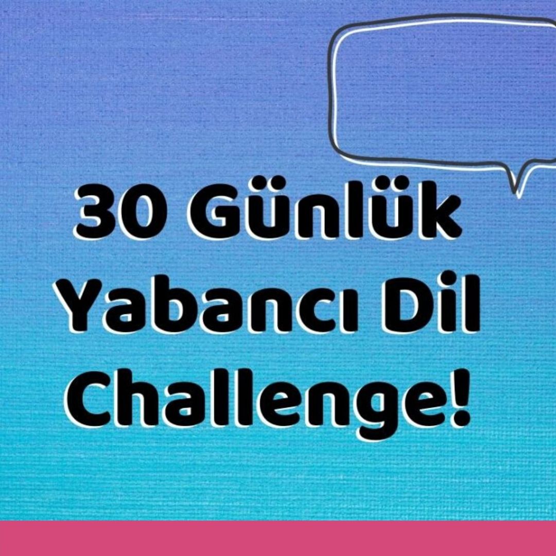 30 Günlük Yabancı Dil Challenge!