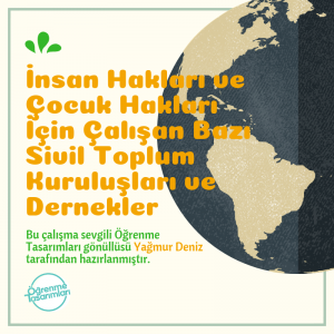 Türkiye’de İnsan Hakları ve Çocuk Hakları İçin Çalışan Bazı Sivil Toplum Kuruluşları ve Dernekler